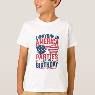 Everyone In America Parties On My Birthday T-Shirt