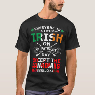 Everyone Irish Canadians St Patrick Day T-Shirt