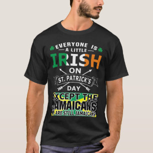 Everyone Irish Jamaicans St Patrick Day T-Shirt