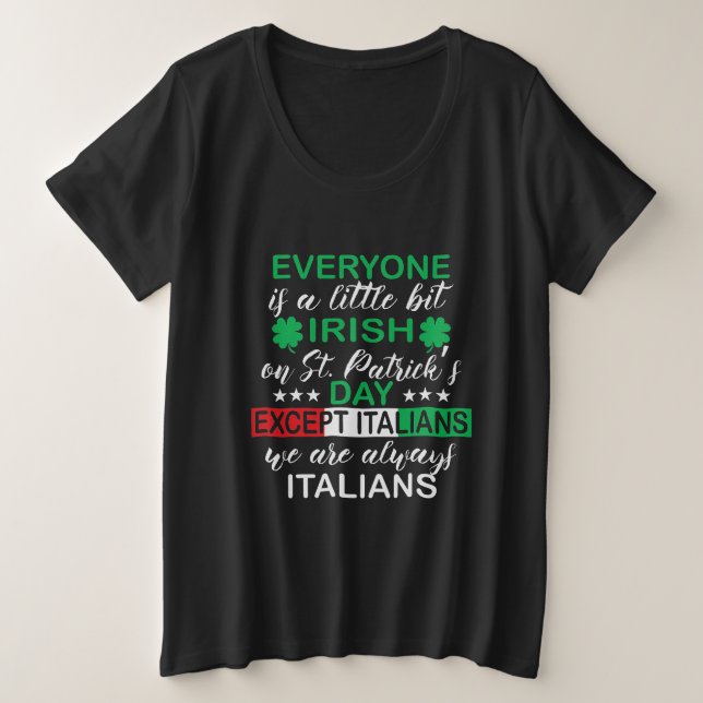 Everyone Is A Little Bit Irish St. Patrick's Plus Size T-Shirt (Design Front)