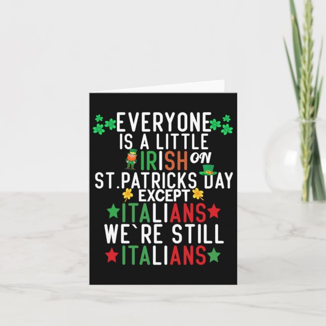 Everyone Is A Little Irish On St Patrick Day Excep Card (Front)