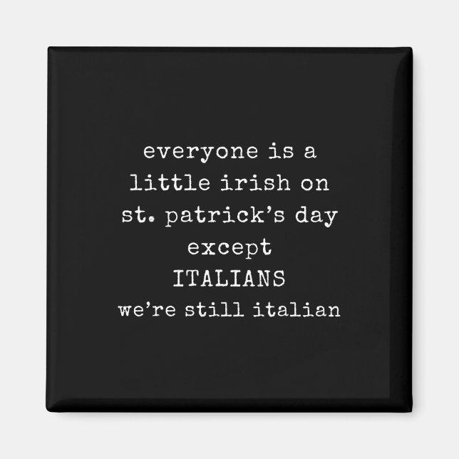 Everyone Is A Little Irish On St Patrick Day Excep Magnet (Front)