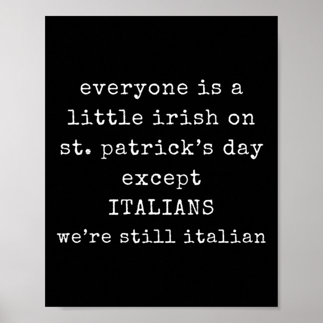 Everyone Is A Little Irish On St Patrick Day Excep Poster (Front)