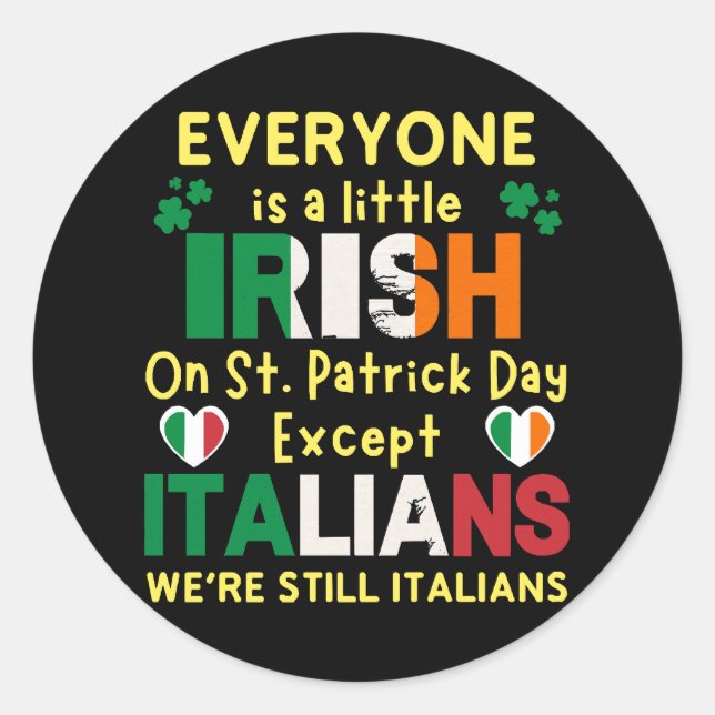 Everyone Is A Little Irish On St Patrick's Day Classic Round Sticker (Front)