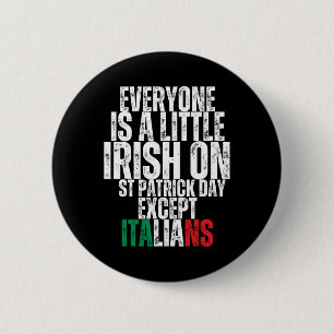 Everyone Is A Little Irish St Patricks Day Except 6 Cm Round Badge
