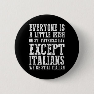 Everyone Is A Little Irish St. Patricks Day Except 6 Cm Round Badge