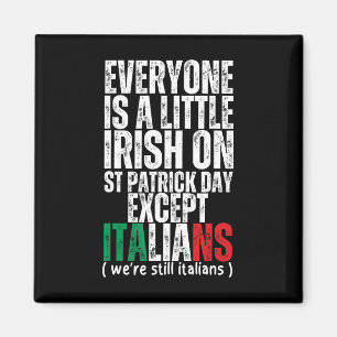 Everyone Is A Little Irish St Patricks Day Except Magnet