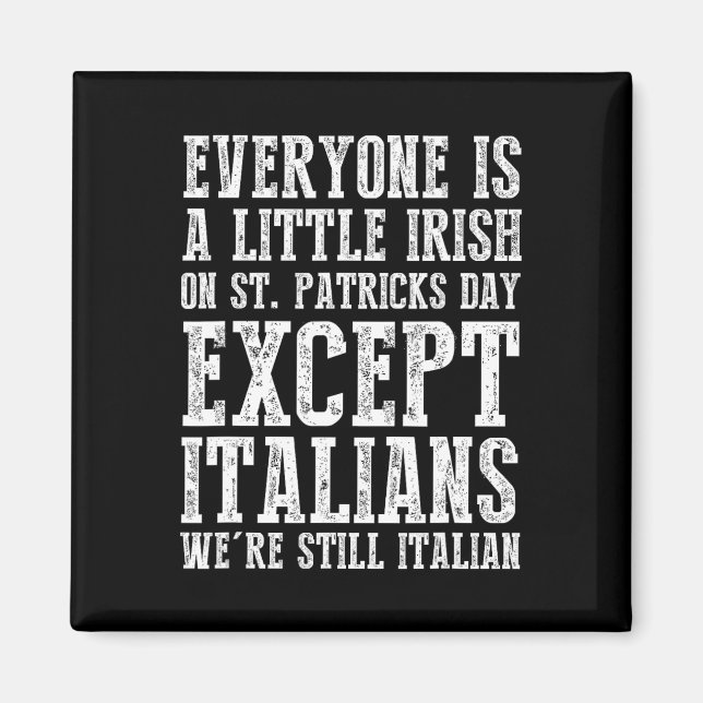 Everyone Is A Little Irish St. Patricks Day Except Magnet (Front)