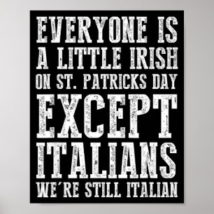Everyone Is A Little Irish St. Patricks Day Except Poster