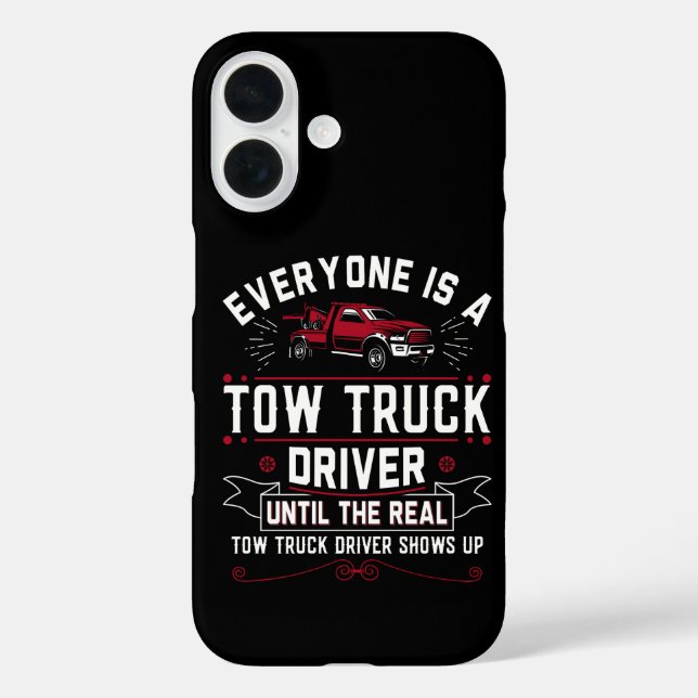 Everyone Is A Tow Truck Driver Until The Real Case-Mate iPhone Case (Back)