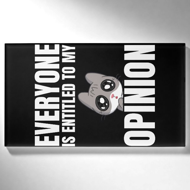 Everyone is Entitled to My Opinion Name Tag (Front)