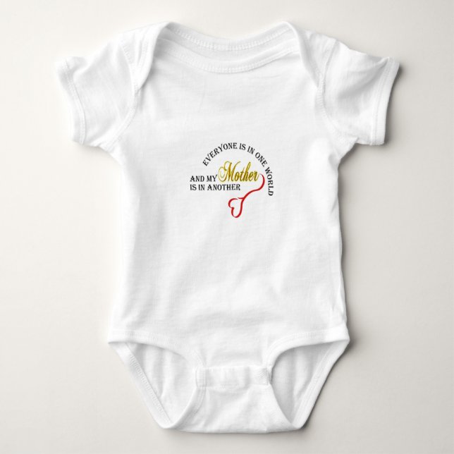 "Everyone Is in One World, My Mother Is in Another Baby Bodysuit (Front)