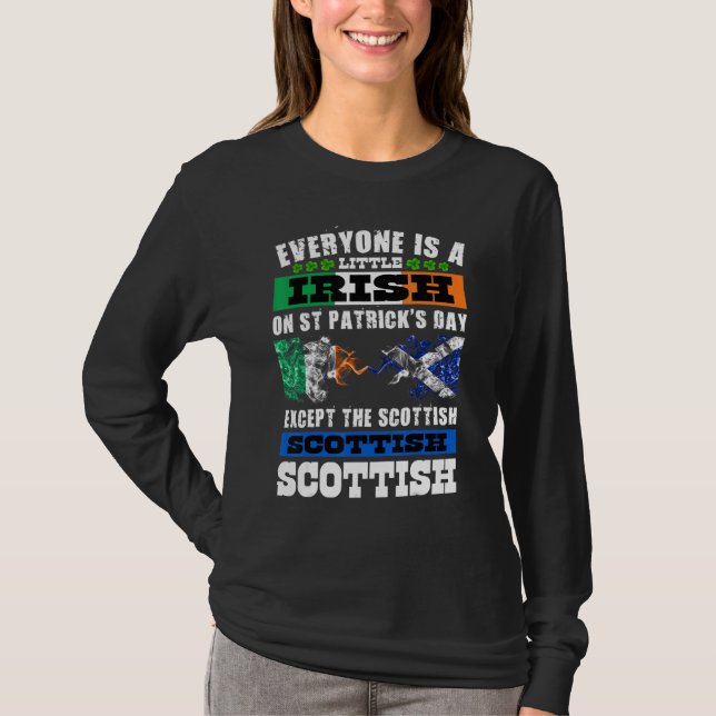 Everyone Is Irish Except Scottish On St  Patrick's T-Shirt (Front)