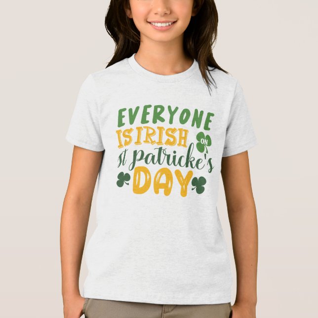Everyone Is Irish St. Patrick’s Day  Tri-Blend Shirt (Front)