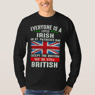 Everyone Is Little Irish On St Patrick's Day Excep T-Shirt