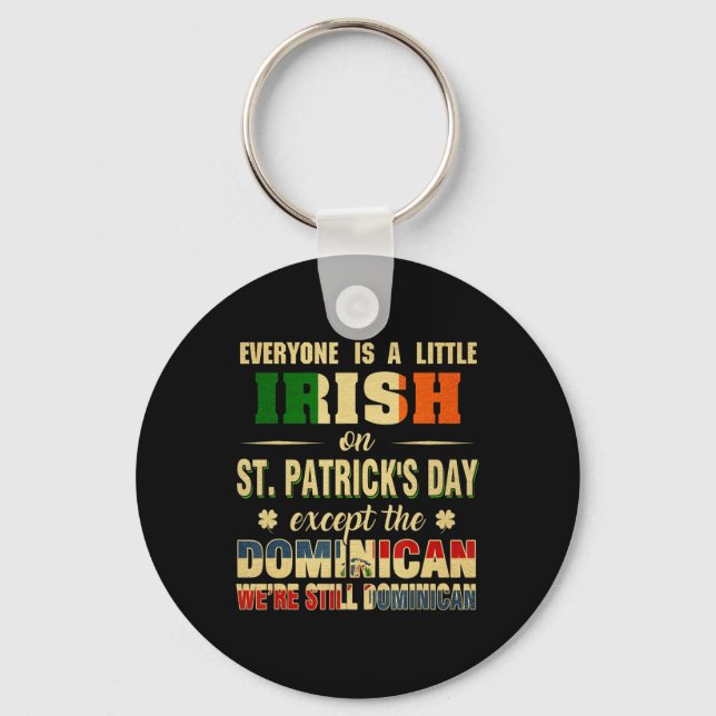 Everyone Is Little Irish St Patrick's Day Except D Key Ring (Front)