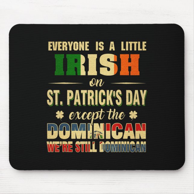 Everyone Is Little Irish St Patrick's Day Except D Mouse Pad (Front)