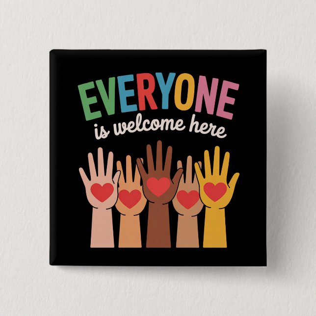 Everyone Is Welcome Here 15 Cm Square Badge (Front)