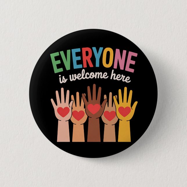 Everyone Is Welcome Here 6 Cm Round Badge (Front)