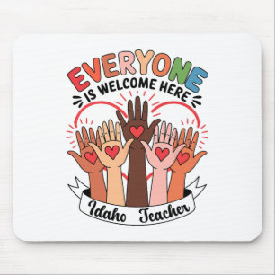 Everyone Is Welcome Here Idaho Teacher 37  Mouse Pad