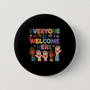 Everyone Is Welcome Here Idaho Teacher Education  6 Cm Round Badge