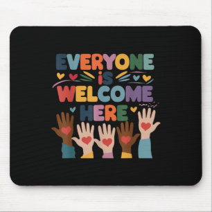Everyone Is Welcome Here Idaho Teacher Education  Mouse Pad
