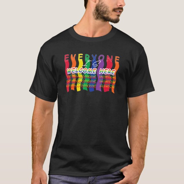 Everyone Is Welcome Here Lgbt Gay Pride Supporter T-Shirt (Front)