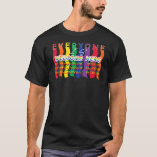 Everyone Is Welcome Here Lgbt Gay Pride Supporter T-Shirt