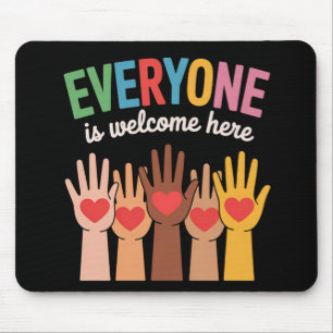 Everyone Is Welcome Here Mouse Pad