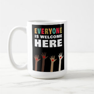 Everyone is welcome here mug