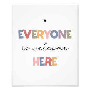 Everyone Is Welcome Here Photo Print