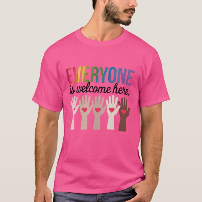 Everyone is Welcome Here T-Shirt (Front)