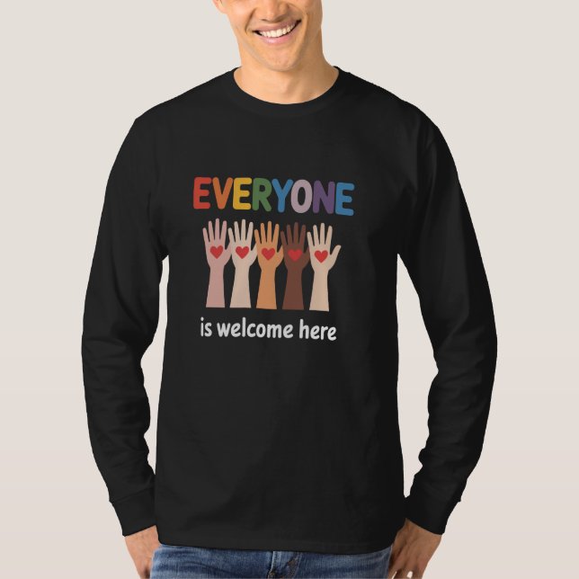 Everyone Is Welcome Here T-Shirt (Front)