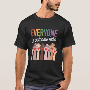 Everyone Is Welcome Here Teacher Quote For Women M T-Shirt