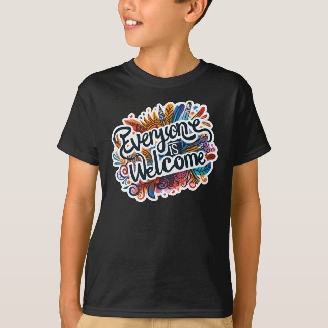 Everyone Is Welcome Sticker  T-Shirt (Front)