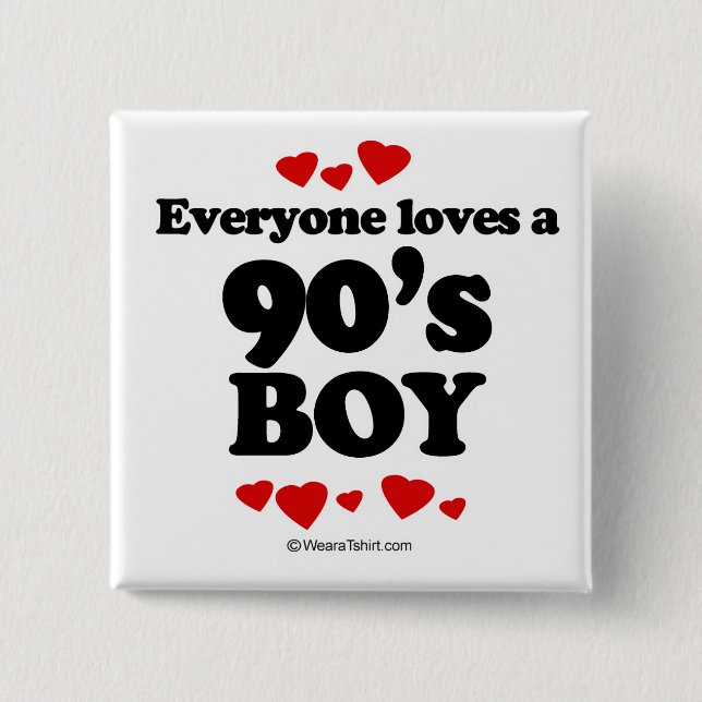 Everyone loves a 90's boy 15 cm square badge (Front)