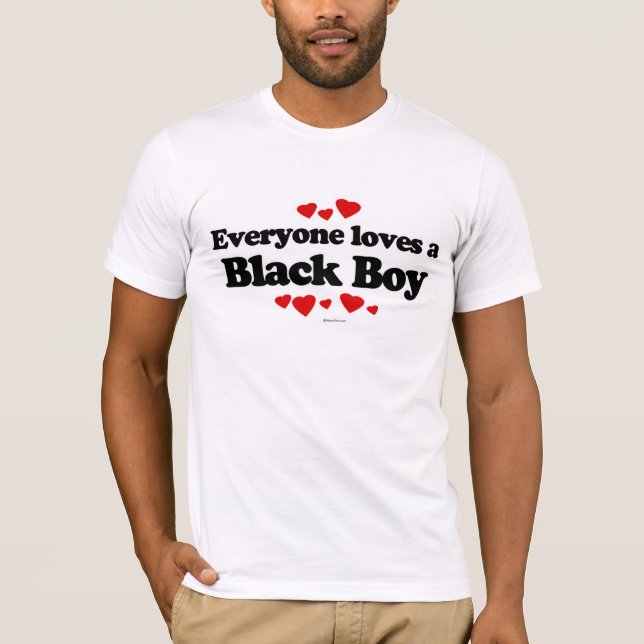 Everyone loves a Black boy T-Shirt (Front)