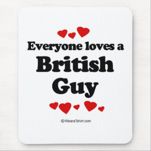 Everyone loves a British guy Mouse Pad