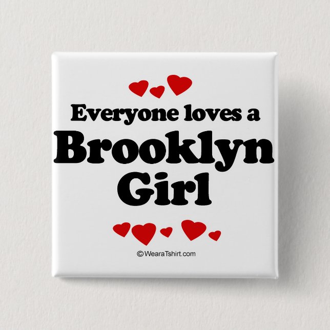 Everyone loves a Brooklyn girl 15 Cm Square Badge (Front)