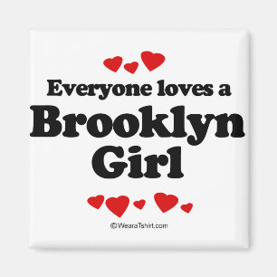 Everyone loves a Brooklyn girl Magnet