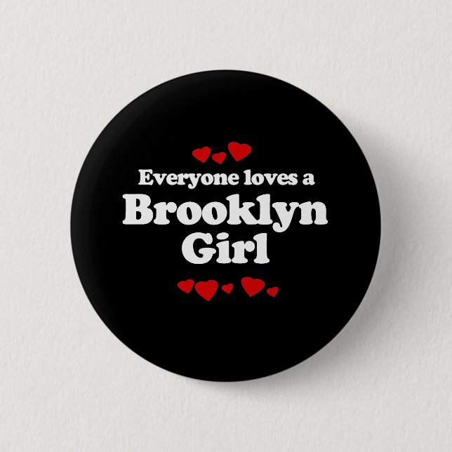 Everyone Loves a Brooklyn Girl T-shirt 6 Cm Round Badge (Front)