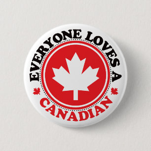 Everyone Loves a Canadian! 6 Cm Round Badge