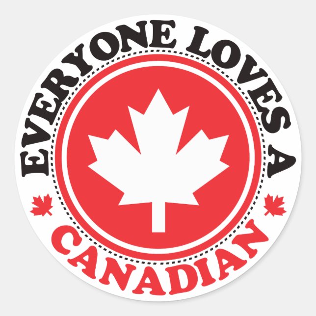 Everyone Loves a Canadian! Classic Round Sticker (Front)