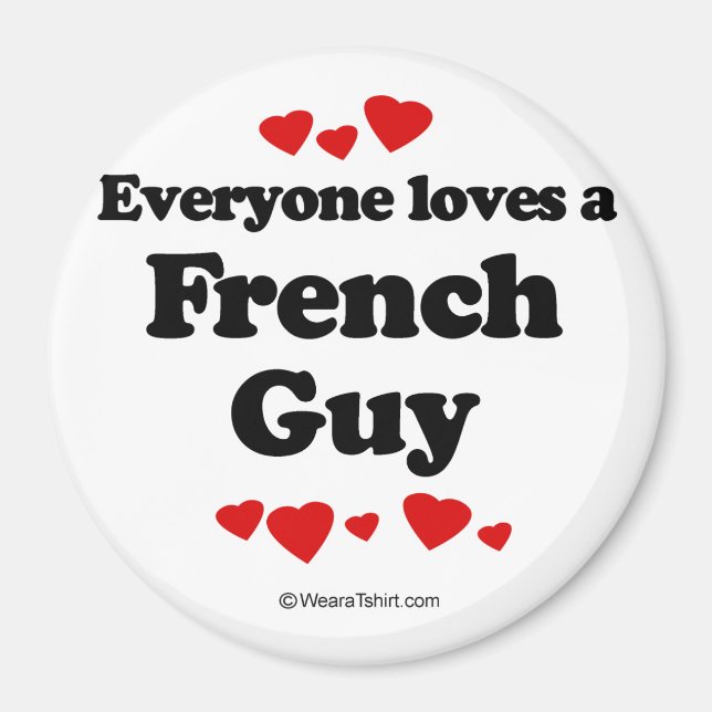 Everyone loves a French guy Magnet (Front)