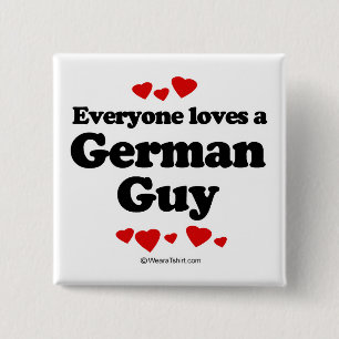 Everyone loves a German guy 15 Cm Square Badge