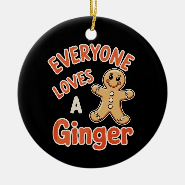 Everyone Loves A Ginger Christmas Xmas Gingerbread Ceramic Tree Decoration (Front)