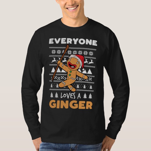 Everyone Loves A Ginger Design Baker Funny Christm T-Shirt (Front)