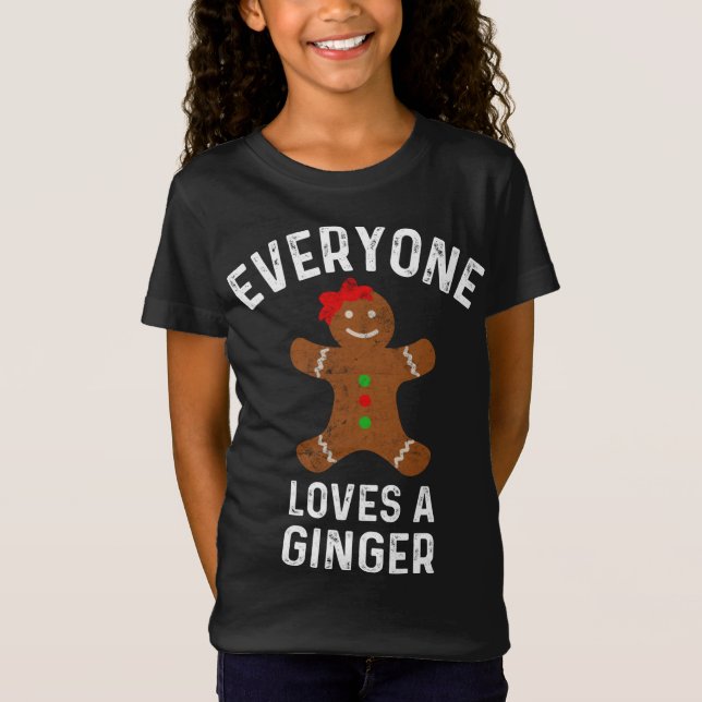 Everyone Loves A Ginger Funny Christmas Gingerbrea T-Shirt (Front)