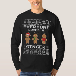 Everyone Loves a Ginger Gingerbread - Ugly Christm T-Shirt