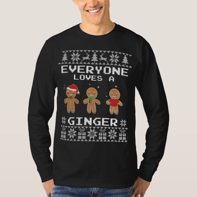 Everyone Loves a Ginger Gingerbread - Ugly Christm T-Shirt (Front)